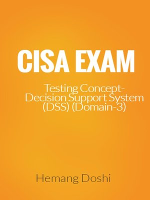 cover image of CISA Exam-Testing Concept-Decision Support System (DSS) (Domain-3)